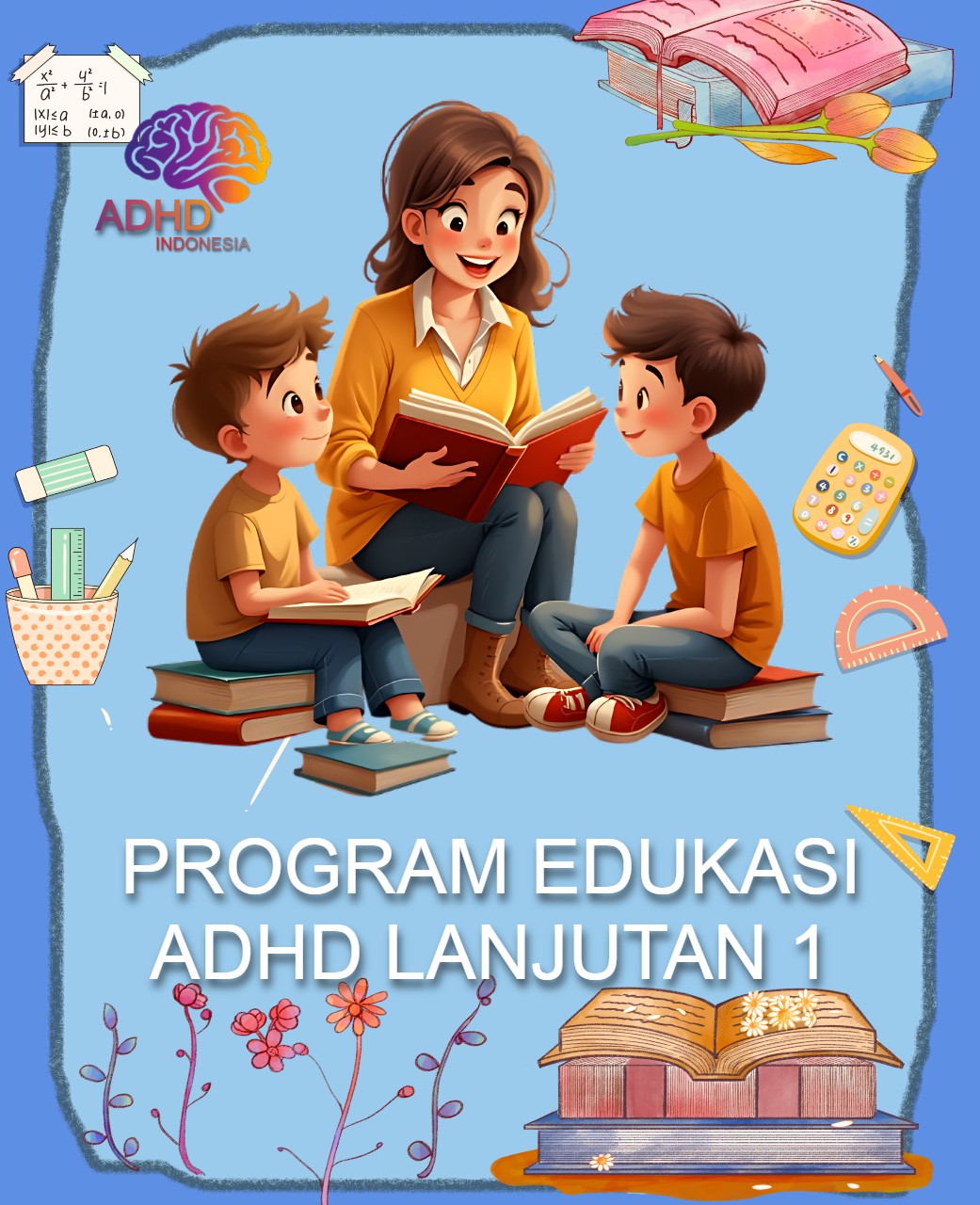 Program ADHD Indonesia Kabupaten Karawang Edukasi Lanjutan Tahap 1 untuk Orang Tua