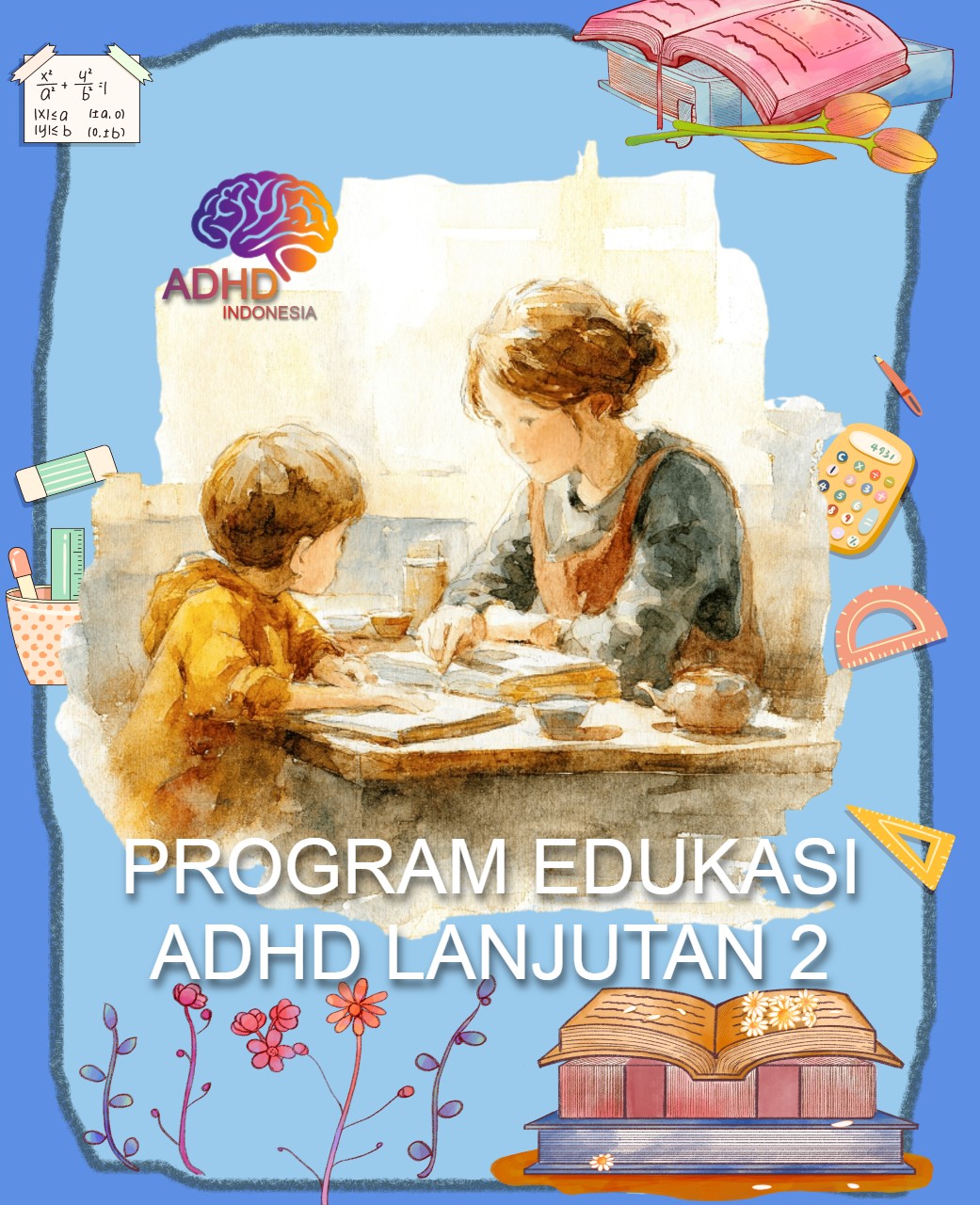 Program ADHD Indonesia Kabupaten Karawang Edukasi Lanjutan Tahap 2 untuk Orang Tua